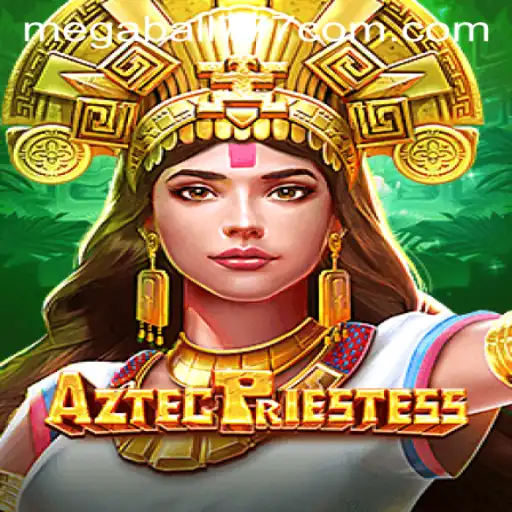 Unveiling AztecPriestess: Navigating the World of Megaball777