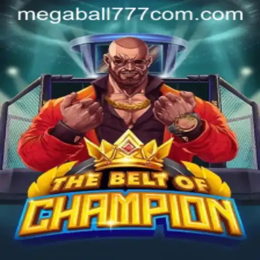 TheBeltOfChampion: Unveiling the Epic Game Adventure with Megaball777